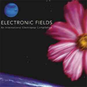 Various - Electronic Fields - An International Electropop Compilation album flac