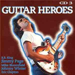 Various - Guitar Heroes CD 3 album flac