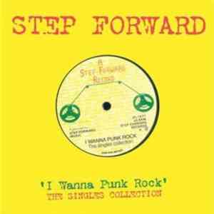 Various - I Wanna Punk Rock - The Step Forward Singles Collection album flac