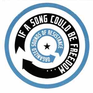 Various - If A Song Could Be Freedom... Organized Sounds Of Resistance album flac