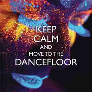 Various - Keep Calm And Move To The Dancefloor album flac