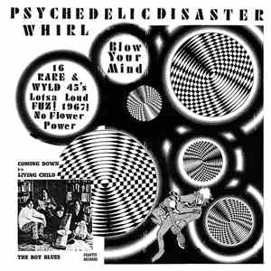 Various - Psychedelic Disaster Whirl (Blow Your Mind / 16 Rare & Wyld 45's Lotsa Loud Fuz! 1967! No Flower Power) album flac