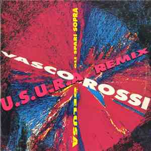 Vasco Rossi - Gli Spari Sopra / Delusa (Usura Remixes) album flac