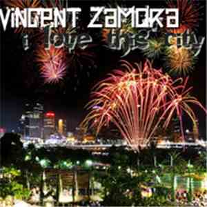 Vincent Zamora - I Love This City album flac