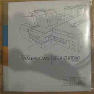 Waterdown / By A Thread - Split-Single album flac