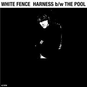 White Fence - Harness / The Pool album flac