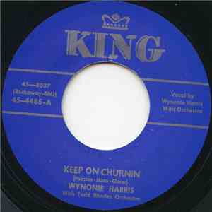 Wynonie Harris With Todd Rhodes Orchestra - Keep On Churnin' / Lovin' Machine album flac