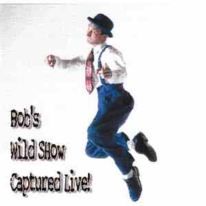 Yehaa Bob Jackson - Bob's Wild Show Captured Live album flac