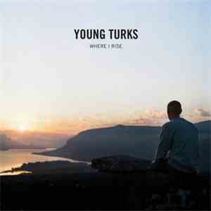 Young Turks - Where I Rise album flac