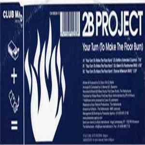 2B Project - Your Turn (To Make The Floor Burn) album flac