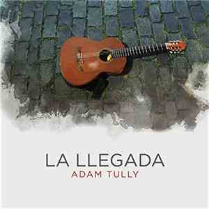Adam Tully - La Llegada album flac