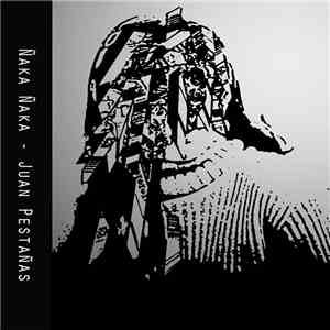 Ñaka Ñaka - Juan Pestañas album flac