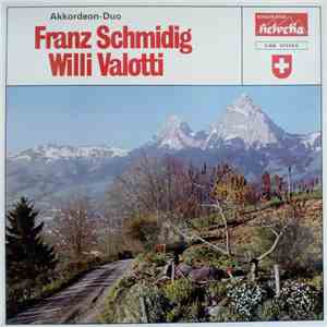 Akkordeon-Duo Franz Schmidig Willi Valotti - Franz Schmidig / Willi Valotti album flac