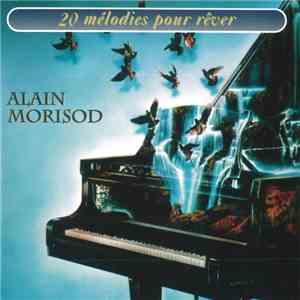 Alain Morisod - 20 Mélodies Pour Rêver album flac