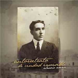 Alessio Arena - Autorretrato De Ciudad Invisible album flac
