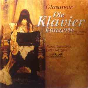 Alexander Glazunov, Aleksey Nasedkin, Dmitri Alexeev, Большой Симфонический Оркестр Всесоюзного Радио - Die Klavierkonzerte album flac