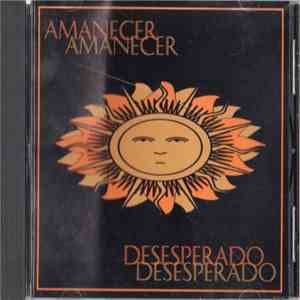 Amanecer  - Desesperado album flac