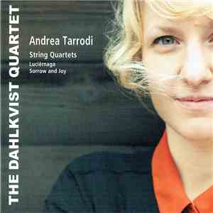 Andrea Tarrodi - String Quartets - Luciérnaga - Sorrow And Joy album flac