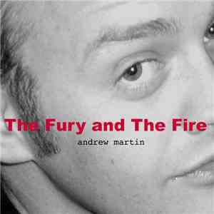Andrew Martin  - The Fury And The Fire album flac