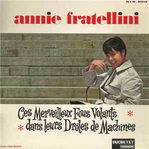Annie Fratellini - Ces Merveilleux Fous Volants Dans Leurs Drôles De Machines album flac