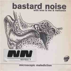 Bastard Noise with Woe Is Me & Namanax / Hermit - Microscopic Malediction / Extinction Is Mandatory album flac