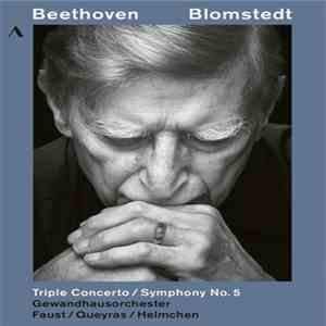 Beethoven, Blomstedt, Gewandhausorcheste, Faust, Queyras, Helmchen - Triple Concerto / Symphony No. 5 album flac