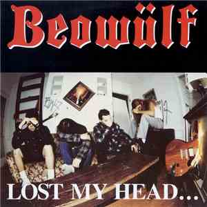 Beowülf - Lost My Head... But I'm Back On The Right Track album flac