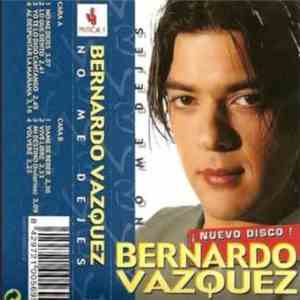 Bernardo Vázquez  - No Me Dejes album flac