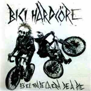 Bici Hardcore - Es El Fin De La Era De A Pie album flac