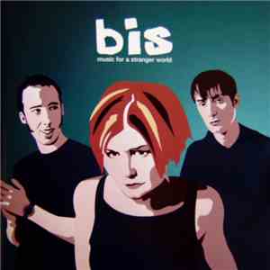 Bis - Music For A Stranger World album flac