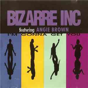 Bizarre Inc Featuring Angie Brown - I'm Gonna Get You album flac