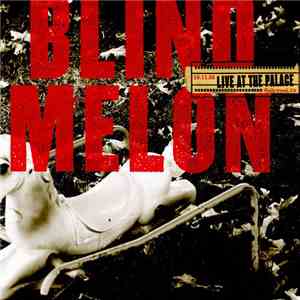 Blind Melon - Live At The Palace album flac