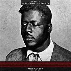Blind Willie Johnson - American Epic: The Best Of Blind Willie Johnson album flac
