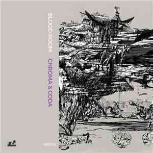 Blood Room - Chroma & Coda album flac
