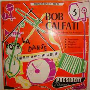 Bob Calfati Son Piano Et Ses Rythmes Sud-Américains - Pour La Danse - 3 album flac
