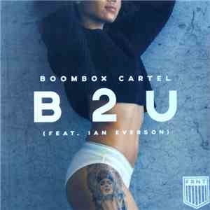 Boombox Cartel Feat. Ian Everson - B2U album flac