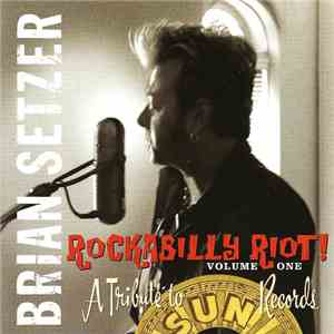Brian Setzer - Rockabilly Riot! Volume One - A Tribute To Sun Records album flac
