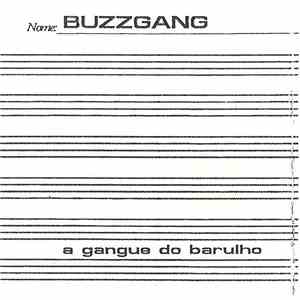 Buzzgang - A Gangue Do Barulho album flac