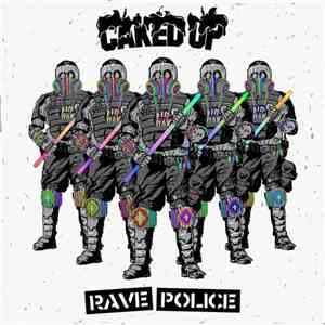 Caked Up - Rave Police album flac