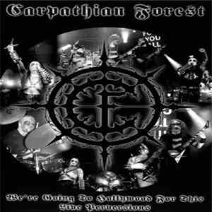Carpathian Forest - We're Going To Hollywood For This - Live Perversions album flac