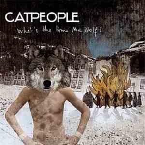 Catpeople - What's The Time Mr. Wolf? album flac