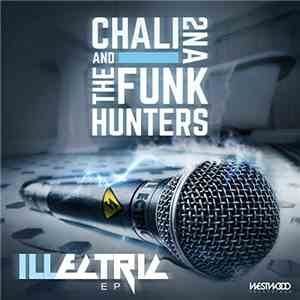 Chali 2NA and The Funk Hunters - Illectric EP album flac
