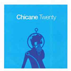 Chicane - Twenty album flac