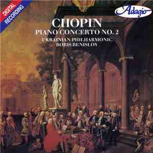 Chopin, Ukrainian Philharmonic, Boris Benislov - Piano Concerto No. 2 In F Minor Op. 21 album flac