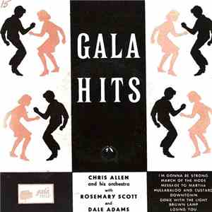 Chris Allen And His Orchestra With Rosemary Scott And Dale Adams - Gala Hits album flac