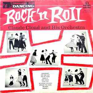 Claude Cloud And His Orchestra - Rock 'N Roll Music Designed For Dancing album flac