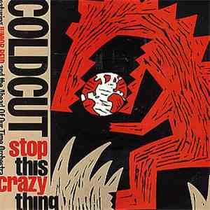 Coldcut Featuring Junior Reid And The Ahead Of Our Time Orchestra - Stop This Crazy Thing album flac