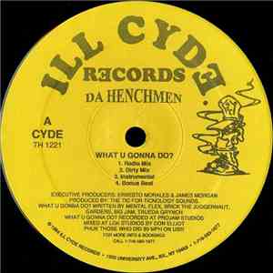Da Henchmen - What U Gonna Do? / Flippin' With Da Henchmen album flac