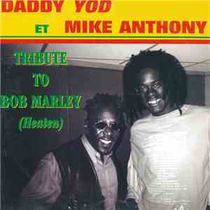 Daddy Yod & Mike Anthony  - Tribute To Bob Marley (Heaten) album flac