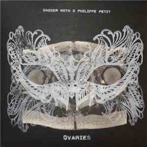Dagger Moth & Philippe Petit - Ovaries album flac